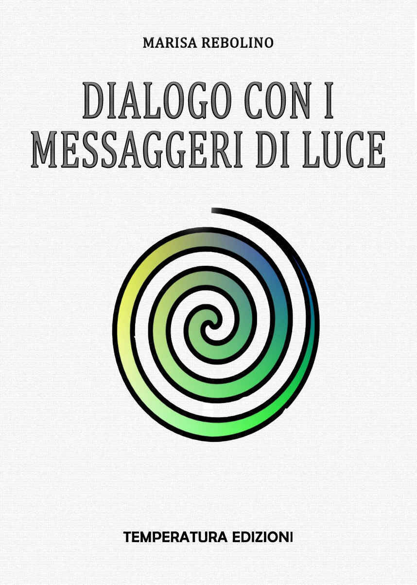 Dialogo con i Messaggeri di Luce di Marisa Rebolino,  2020,  Youcanprint libro usato
