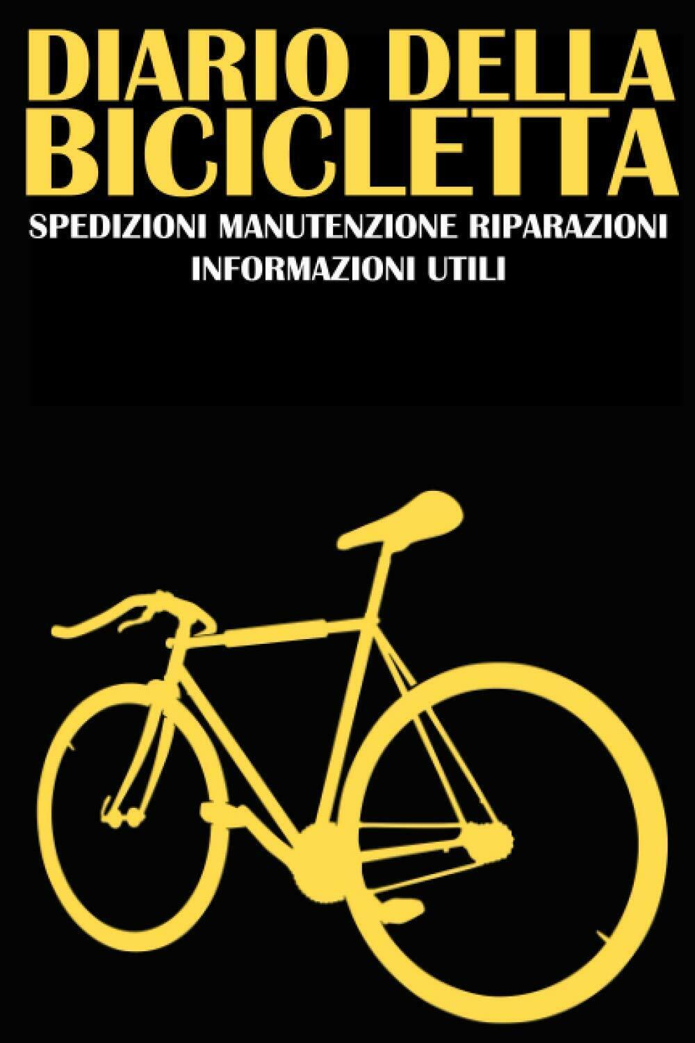 Diario Della Bicicletta Spedizioni Manutenzione Riparazioni Informazioni Utili libro usato