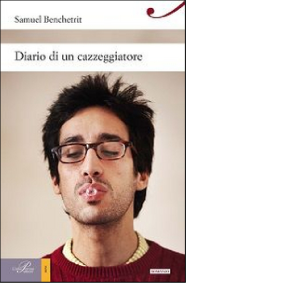 Diario di un cazzeggiatore - Samuel Benchetrit - Perrone editore, 2014 libro usato
