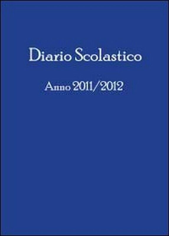 Diario scolastico anno 2011/2012,  di Cristiano Carli,  2011,  Youcanprint libro usato