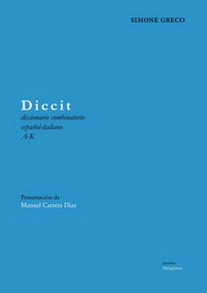 Diccit. Diccionario combinatorio espa?ol-italiano - di Simone Greco,  2019  - ER libro usato