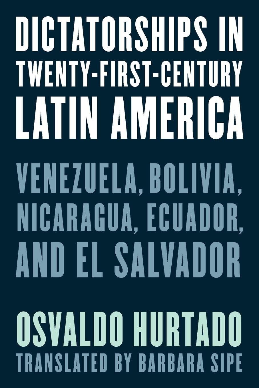 Dictatorships In Twenty-First-Century Latin America - Osvaldo Hurtado - 2022 libro usato
