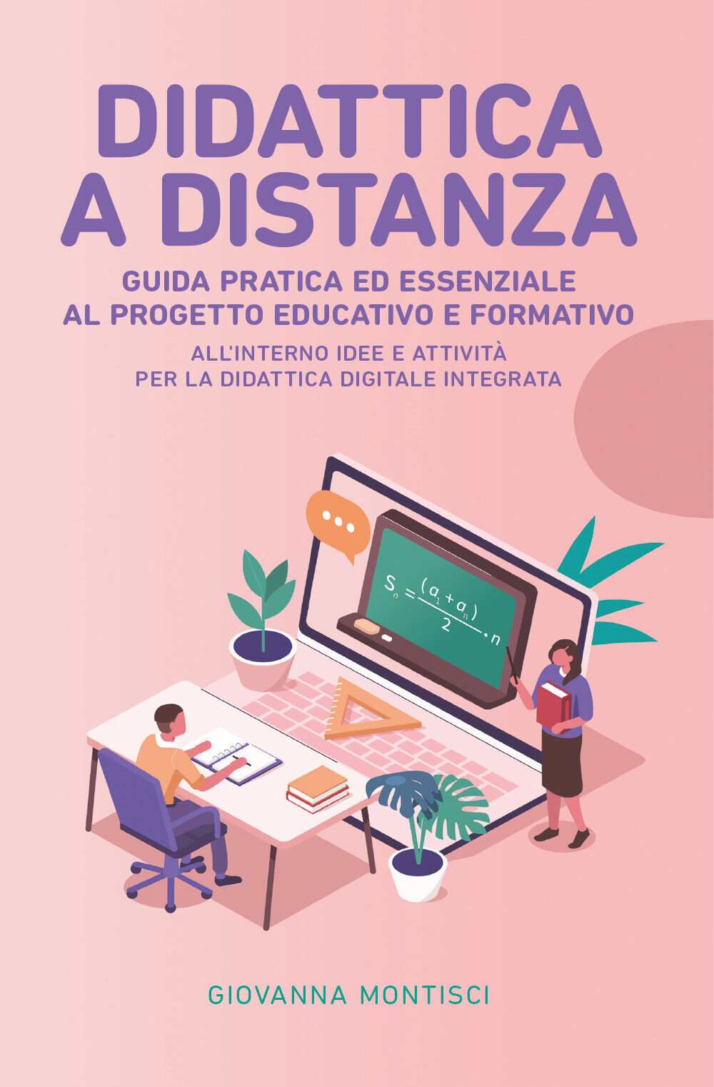 Didattica a distanza: Guida pratica ed essenziale al progetto educativo e form. libro usato
