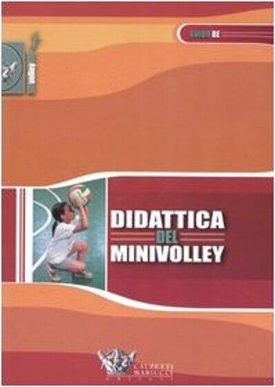 Didattica del minivolley - Guido Re - Calzetti Mariucci, 2005 libro usato