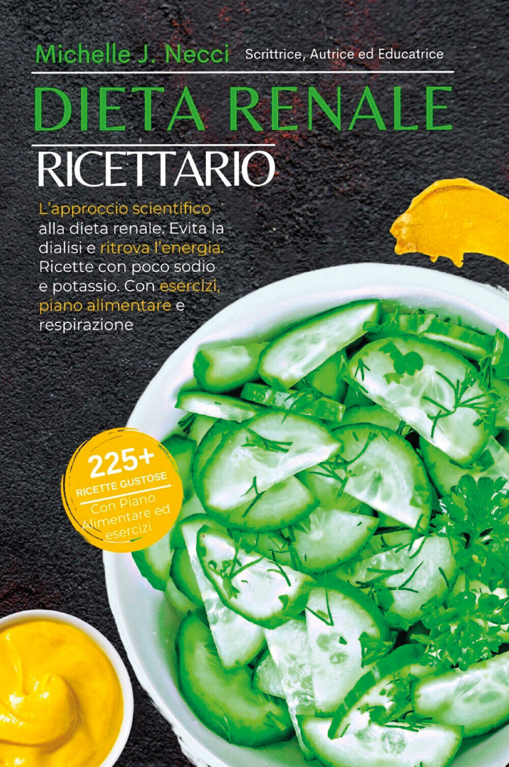 Dieta Renale Ricettario di Michelle J. Necci,  2021,  Youcanprint libro usato