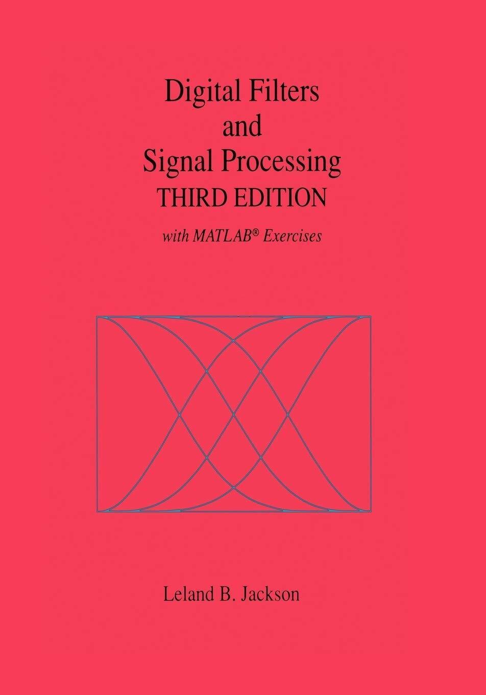 Digital Filters and Signal Processing - Leland B. Jackson - Springer, 2010 libro usato