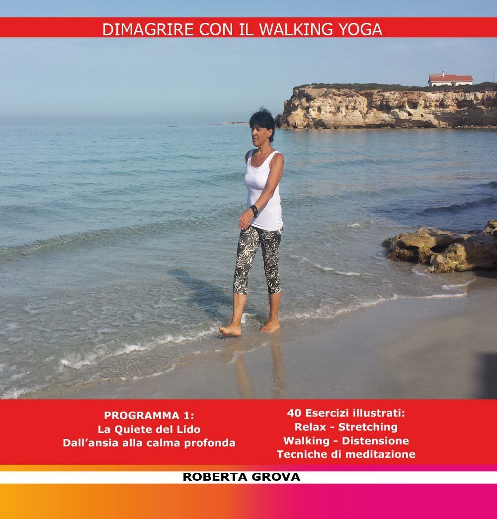 Dimagrire con il Walking Yoga - Roberta Grova,  2016,  Youcanprint libro usato