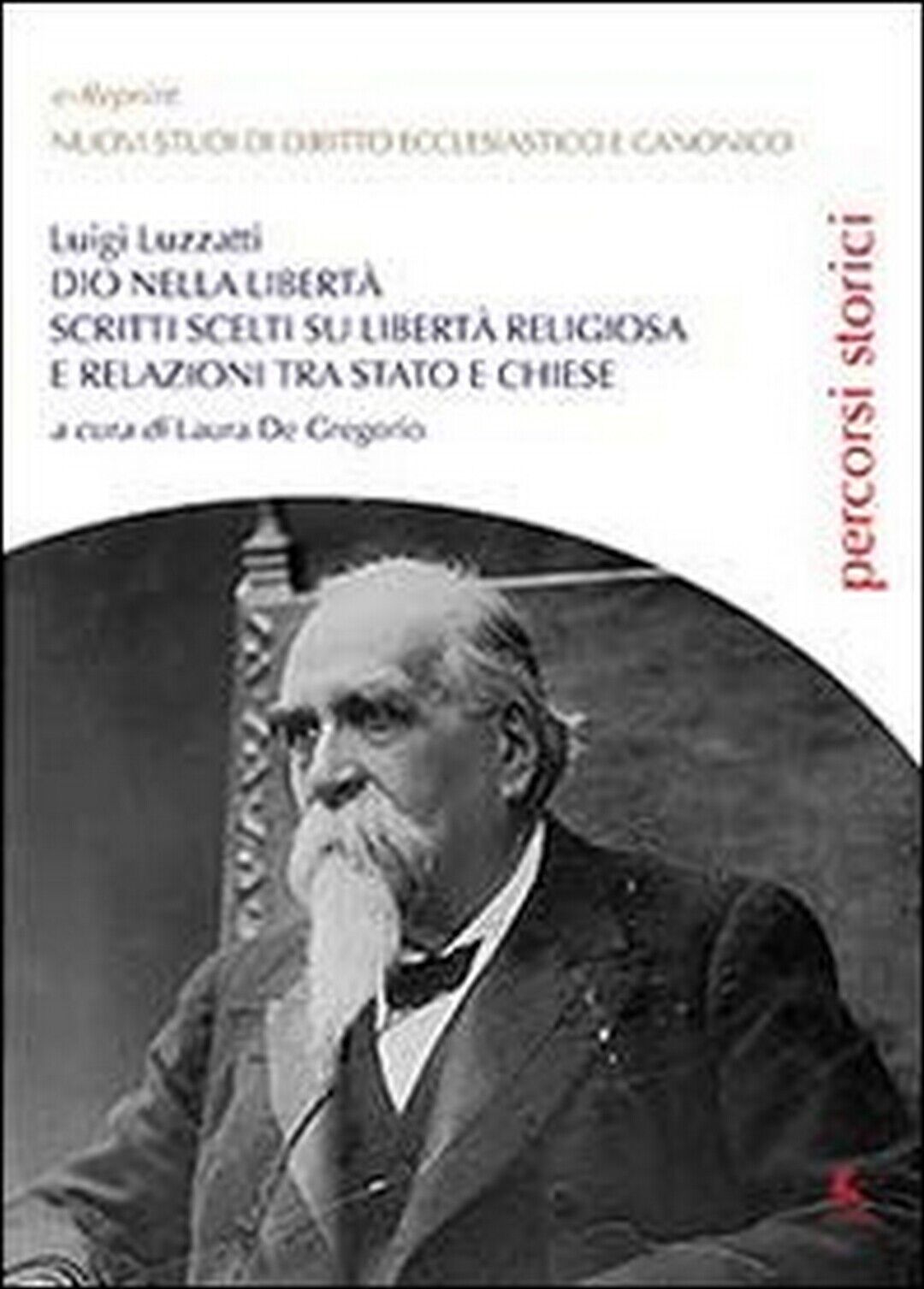 Dio nella libert?  di Luigi Luzzatti, L. De Gregorio,  2013,  Libellula Edizioni libro usato