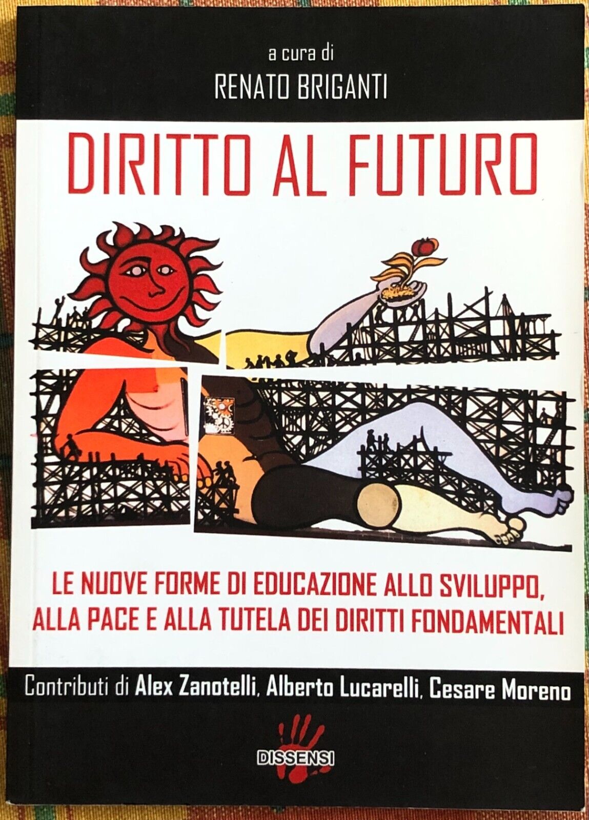 Diritto al futuro le nuove forme di educazione allo sviluppo, alla pace e alla t libro usato