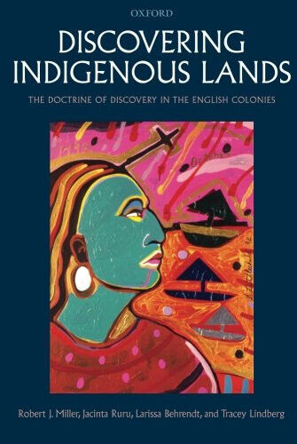 Discovering Indigenous Lands - Robert J. Miller - Oxford, 2012 libro usato