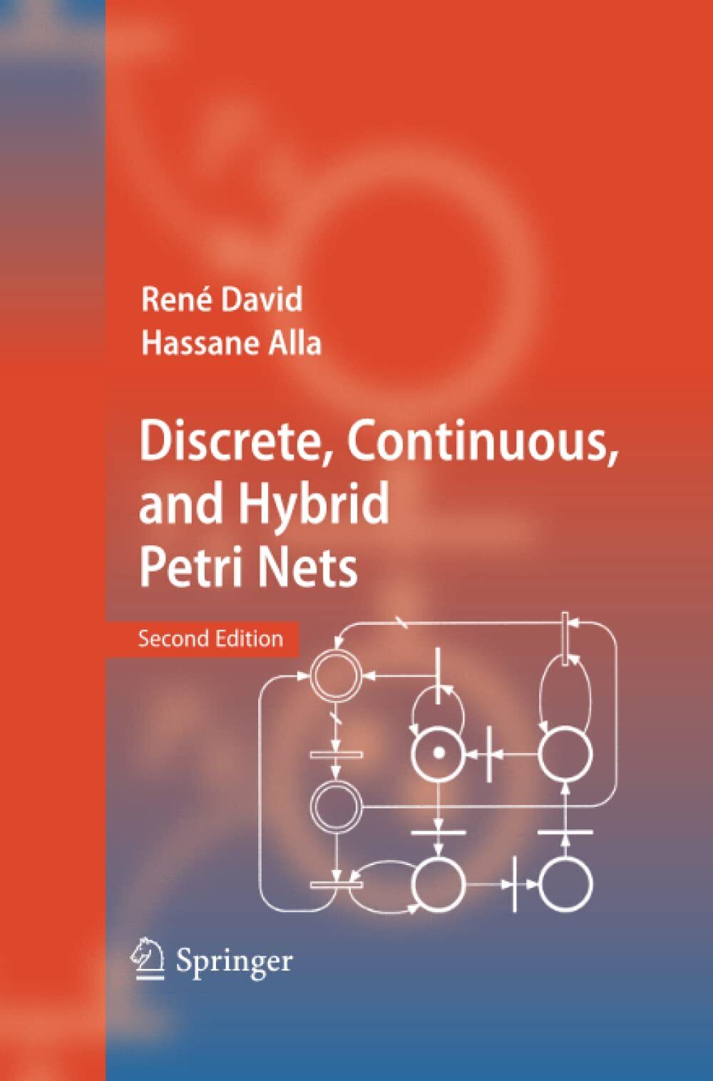 Discrete, Continuous, and Hybrid Petri Nets - Hassane Alla, Ren? David - 2014 libro usato