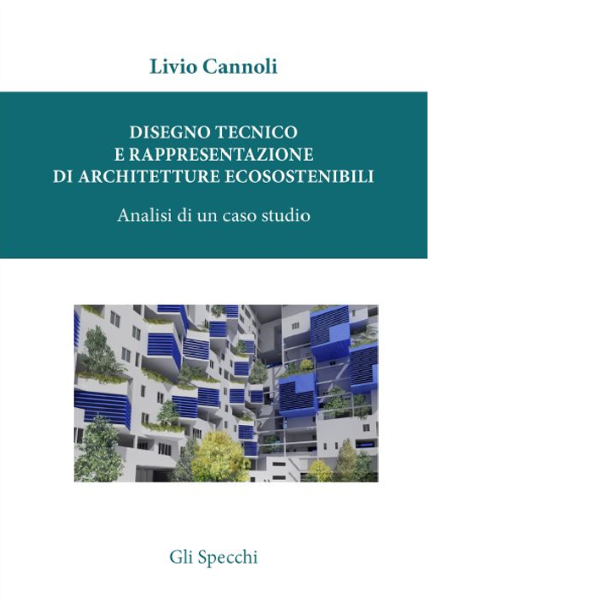 Disegno tecnico e rappresentazione di architetture ecosostenibili -Del Faro-2015 libro usato