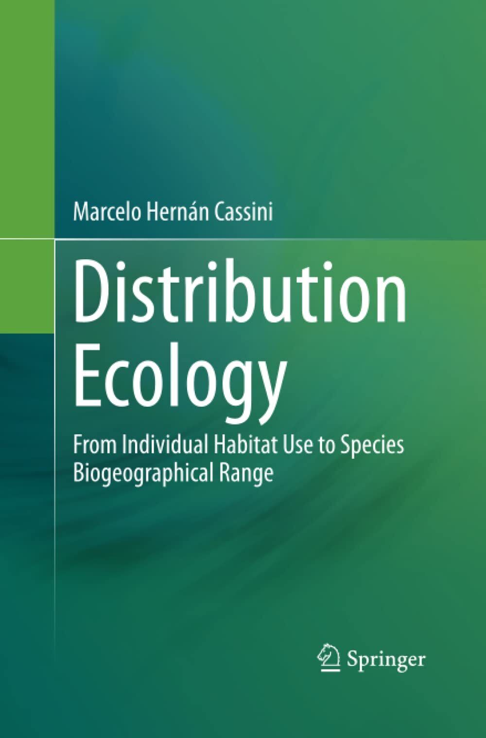 Distribution Ecology - Marcelo Hern?n Cassini - Springer, 2015 libro usato