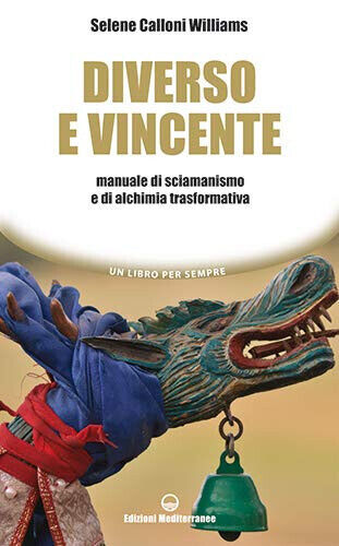 Diverso e vincente - Selene Calloni Williams - Edizioni Mediterranee, 2018 libro usato