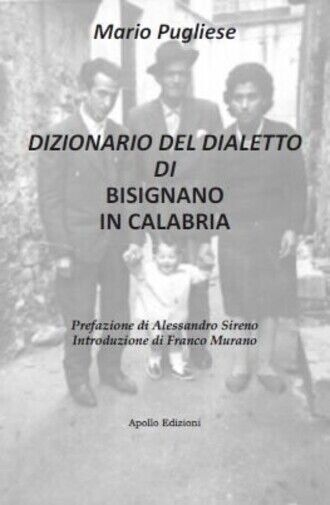 Dizionario del dialetto di Bisignano in Calabria di Mario Pugliese, 2022, Apo libro usato