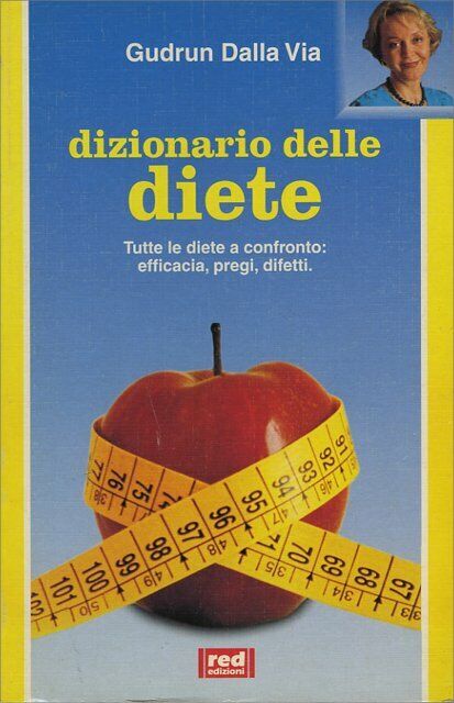 Dizionario delle diete di Gudrun Dalla Via,  1995,  Edizioni Red! libro usato