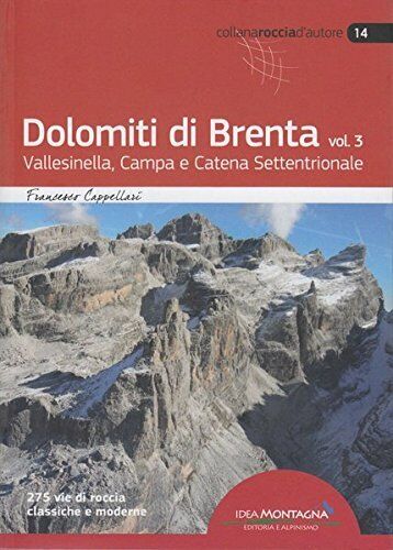 Dolomiti di Brenta. Vallesinella, Campa e Catena Settentrionale (Vol. 3) - 2016 libro usato