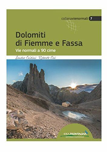 Dolomiti di Fiemme e Fassa. Vie normali a 90 cime - Sandro Caldini, Ciri - 2016 libro usato