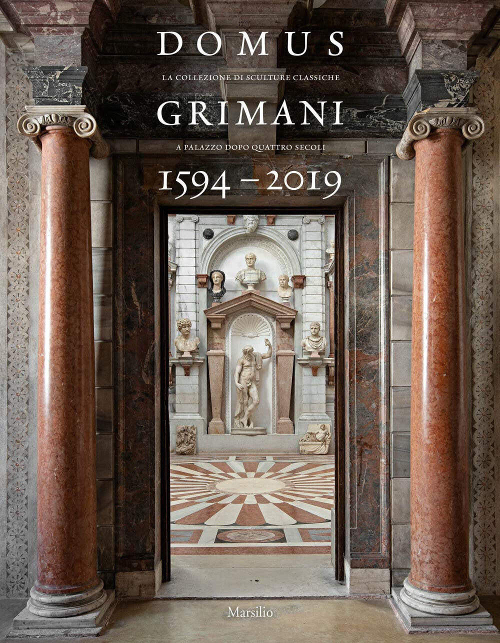 Domus Grimani 1594-2019 - T. Bergamo Rossi, D. Ferrara - Marsilio, 2019 libro usato