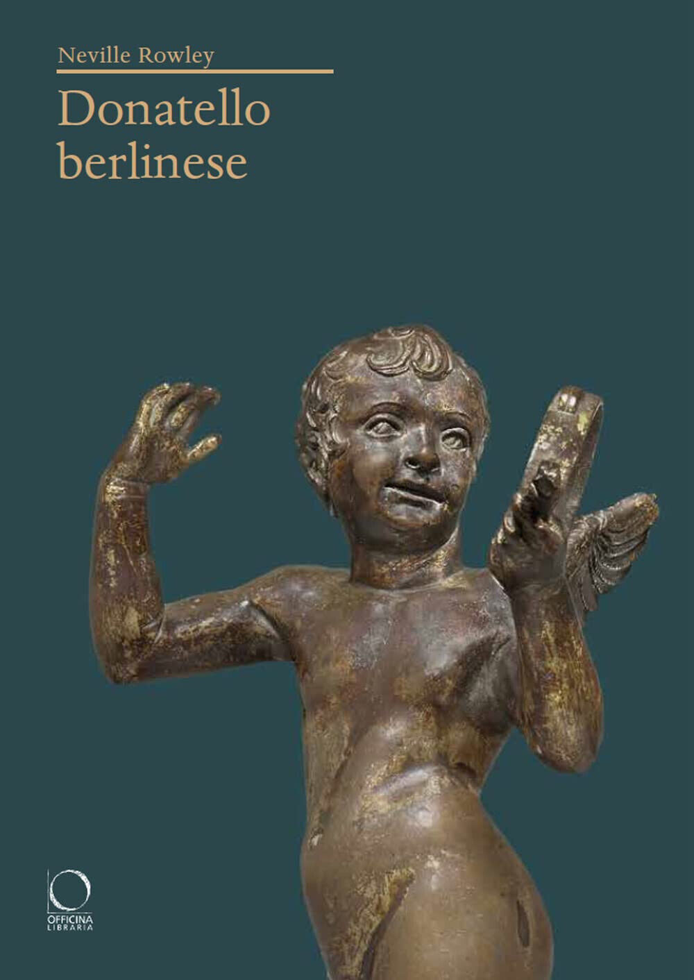 Donatello berlinese - Neville Rowley - Officina Libraria, 2022 libro usato