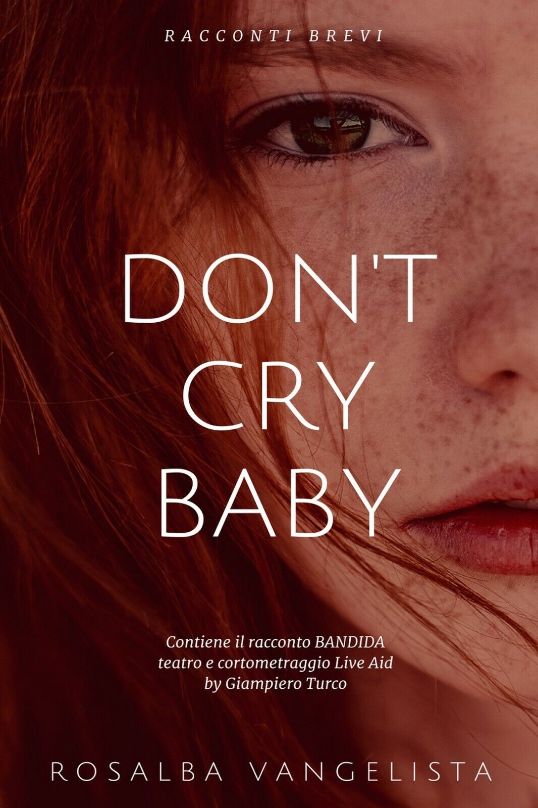 Don?t cry baby  di Rosalba Vangelista,  2017,  Youcanprint libro usato