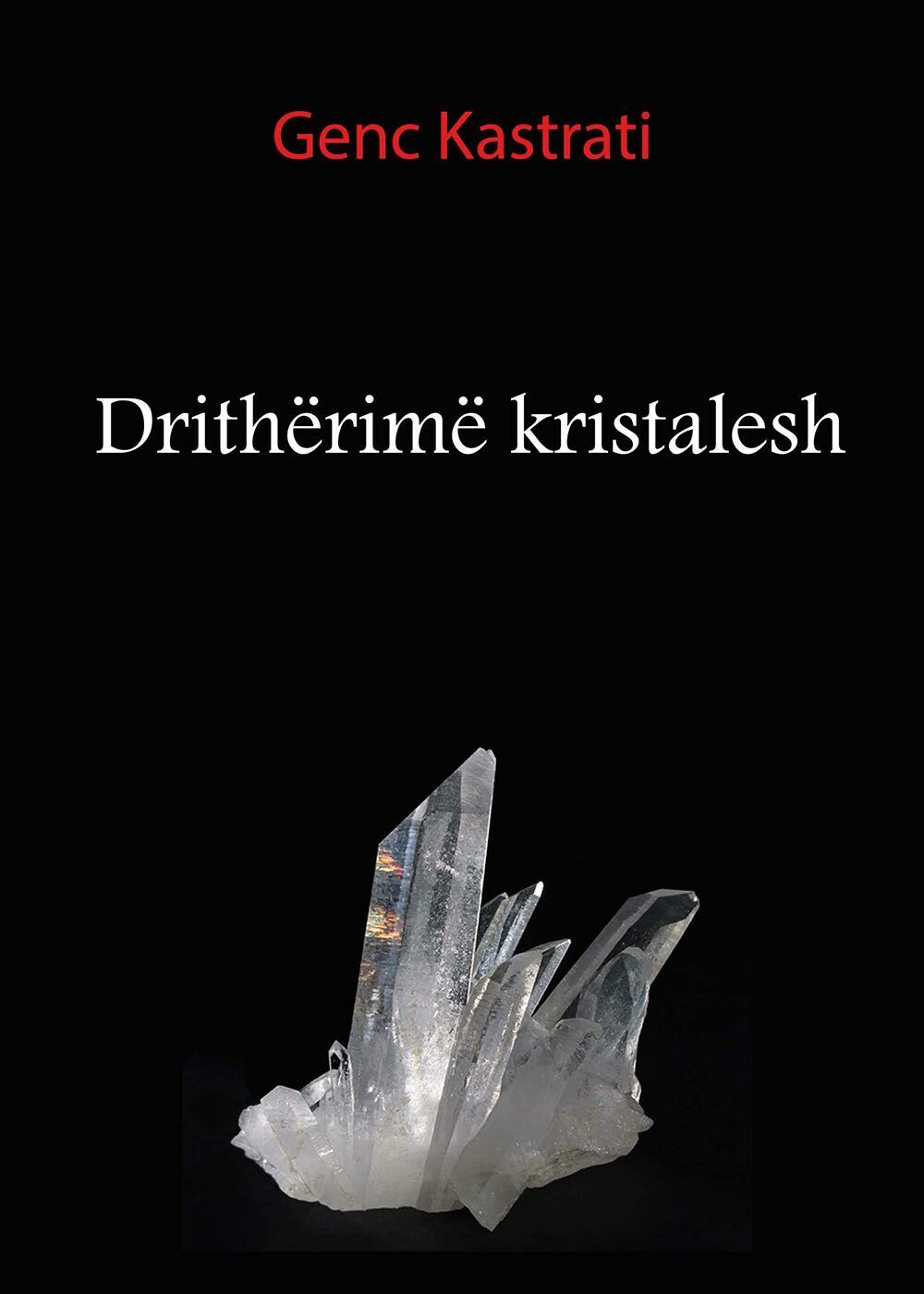 Drith?rim? kristalesh di Genc Kastrati,  2017,  Youcanprint libro usato