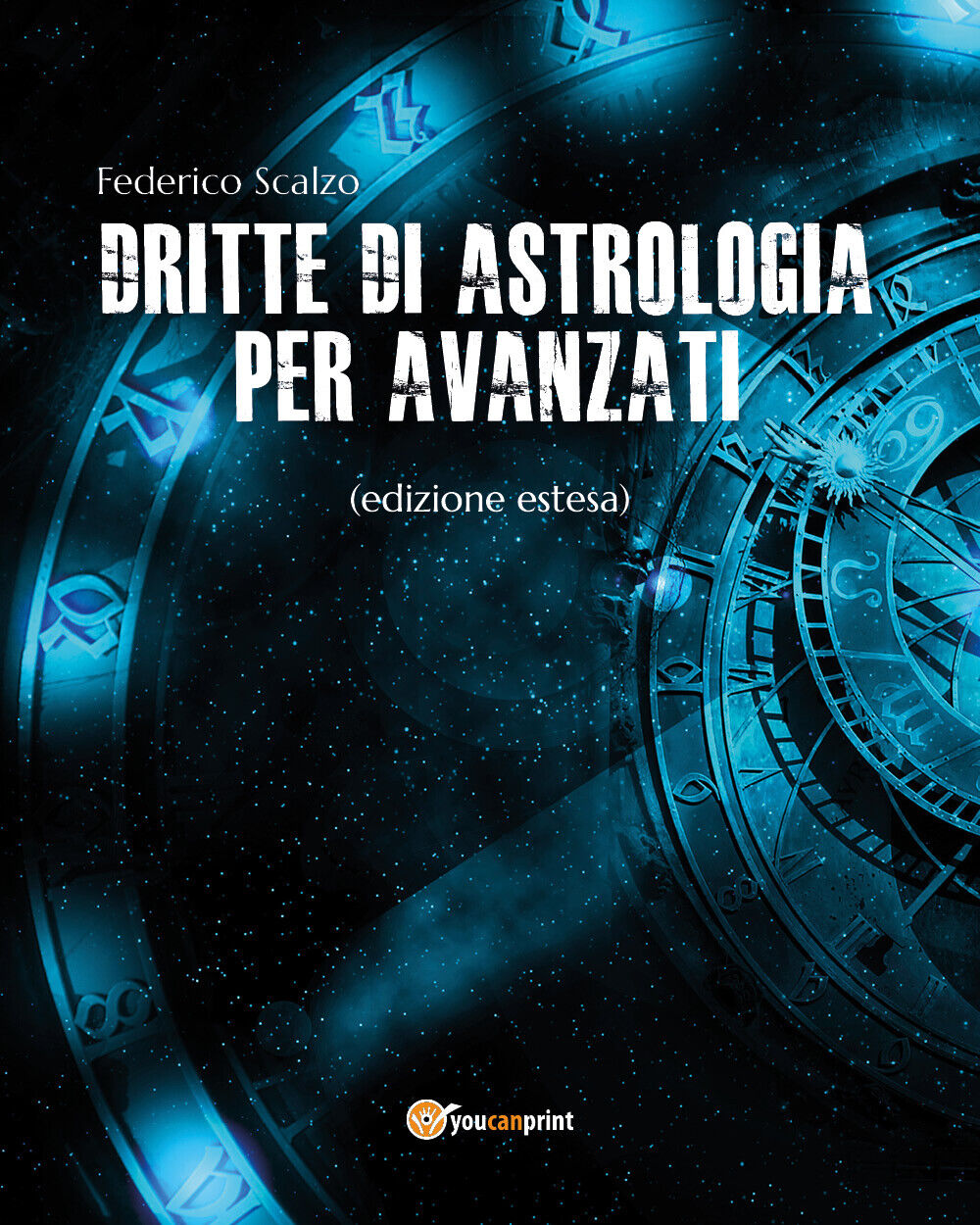 Dritte di astrologia per avanzati (edizione estesa)  - di Federico Scalzo,  2019 libro usato