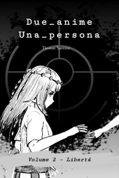 Due_anime Una_persona Volume 2: Libert? di Thomas Saresini,  2022,  Youcanprint libro usato