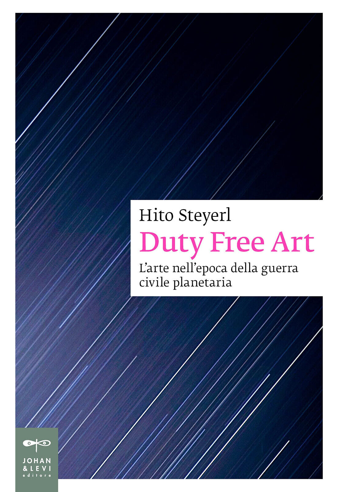 Duty free art. L'arte nell'epoca della guerra civile planetaria - Hito Steyerl libro usato