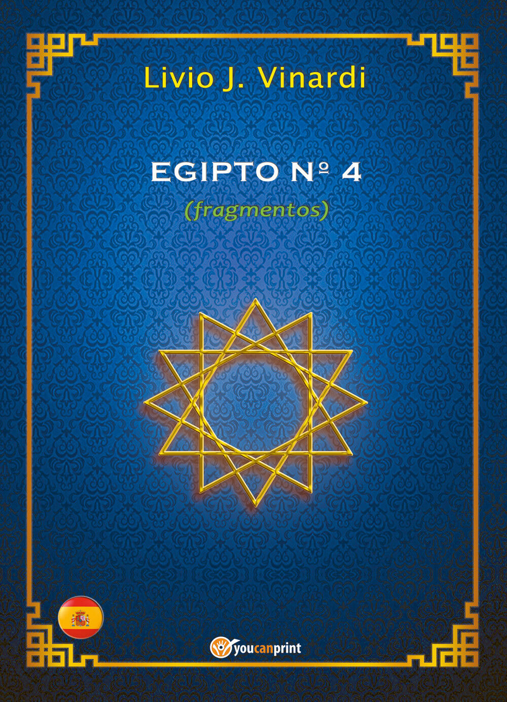 EGIPTO N?4 (fragmentos) (EN ESPA?OL) Livio J. Vinardi,  2018,  Youcanprint libro usato