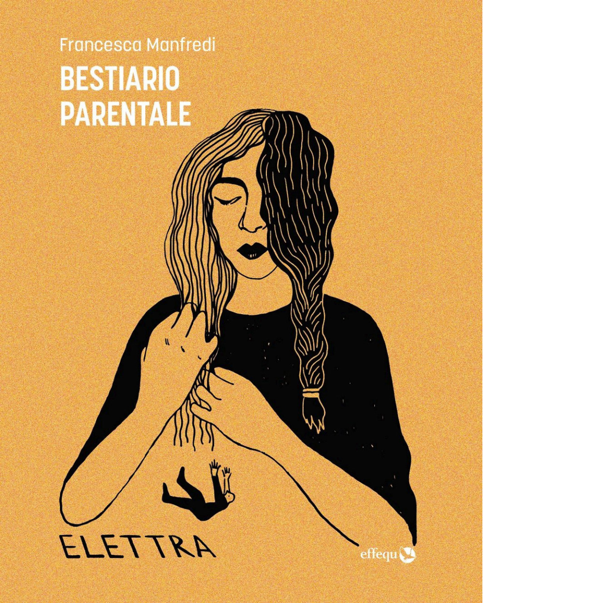 ELETTRA | BESTIARIO PARENTALE di Manfredi Francesca - Effequ, 2023 libro usato