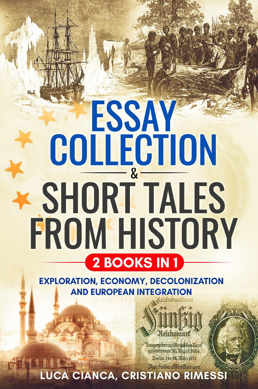 ESSAY COLLECTION & SHORT TALES FROM HISTORY (2 Books in 1) di Luca Cianca, Crist libro usato