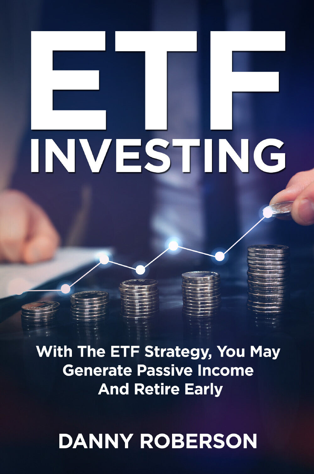 ETF Investing. With the ETF Strategy, you may generate passive income and retire libro usato