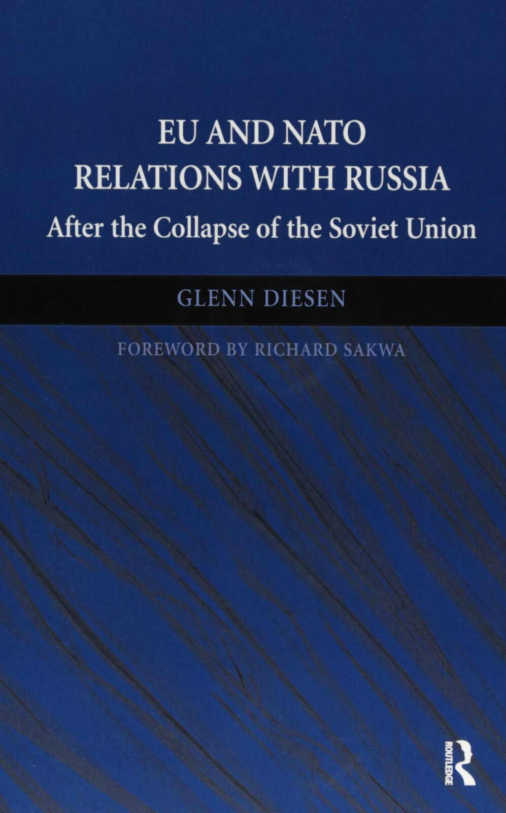 EU and NATO Relations with Russia - Dr. Glenn Diesen - Routledge, 2017 libro usato