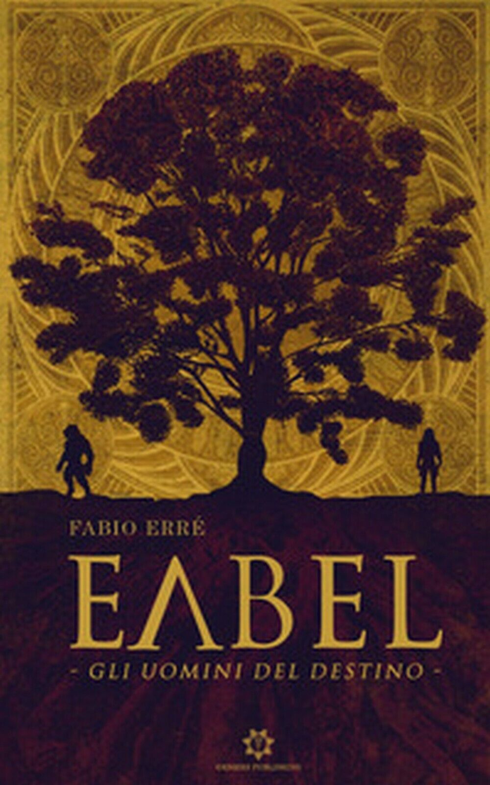 Eabel. Gli uomini del destino  di Fabio Err?,  2019,  Genesis Publishing libro usato