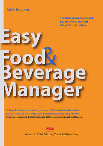 Easy Food & Beverage Manager di Fabio Baviera,  2016,  Maurizio Vetri Editore libro usato