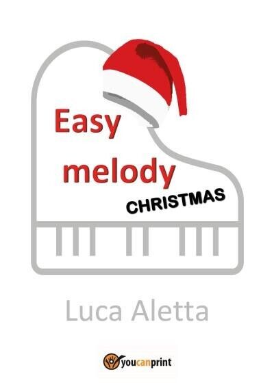 Easy Melody: Christmas di Luca Aletta, 2022, Youcanprint libro usato