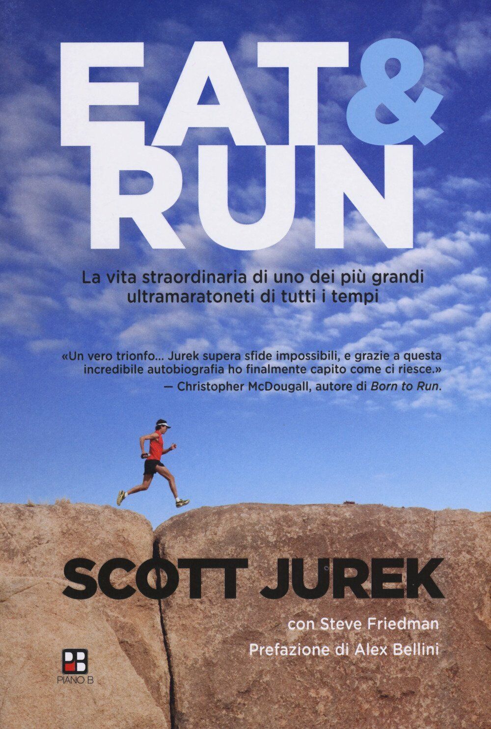 Eat & Run - Scott Jurek, Steve Friedman - Piano B, 2018 libro usato