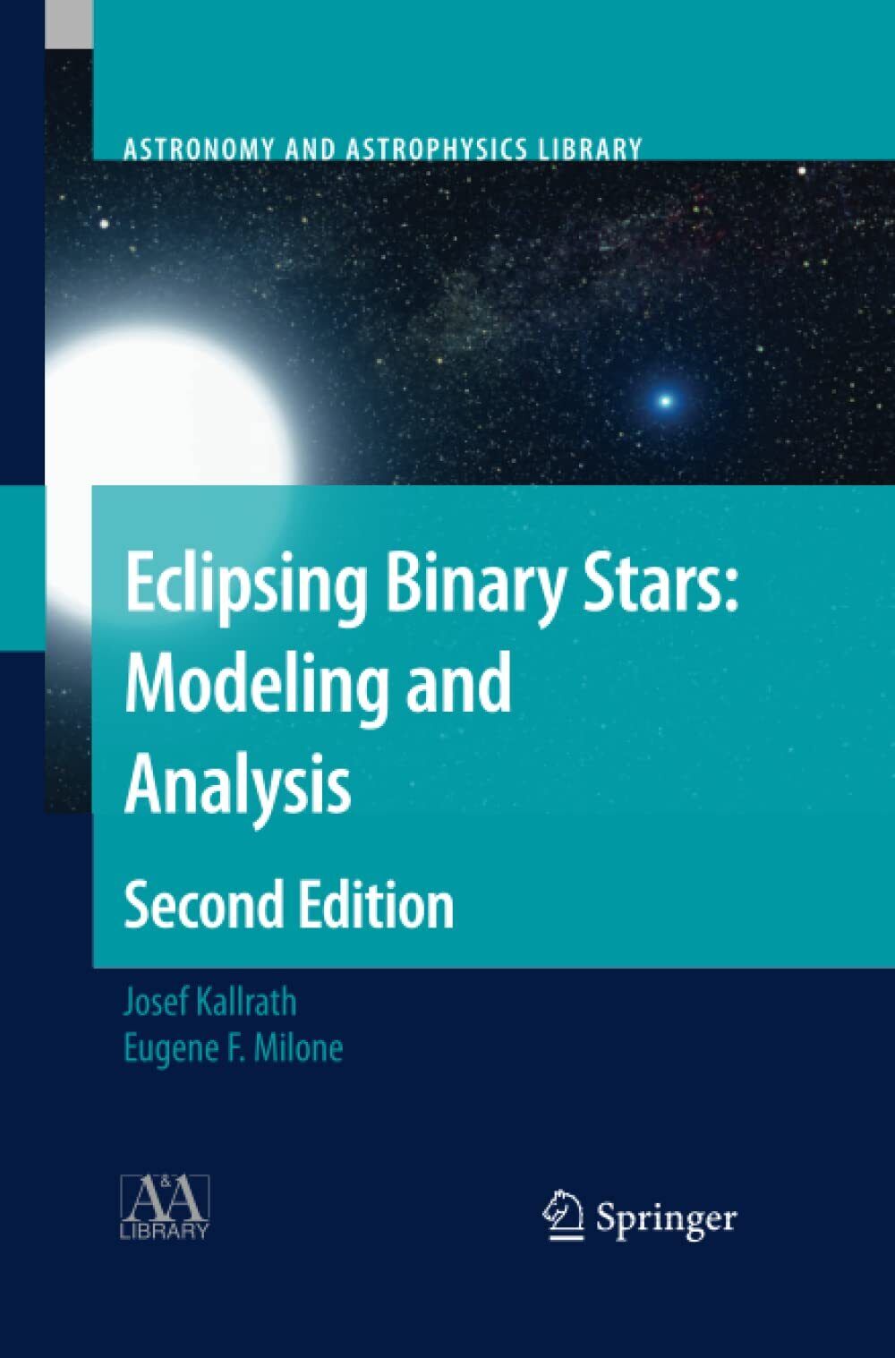 Eclipsing Binary Stars - Josef Kallrath, Eugene F. Milone - Springer, 2012 libro usato