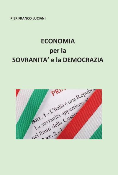 Economia per la sovranit? e la democrazia di Pier Franco Luciani,  2022,  Youcan libro usato