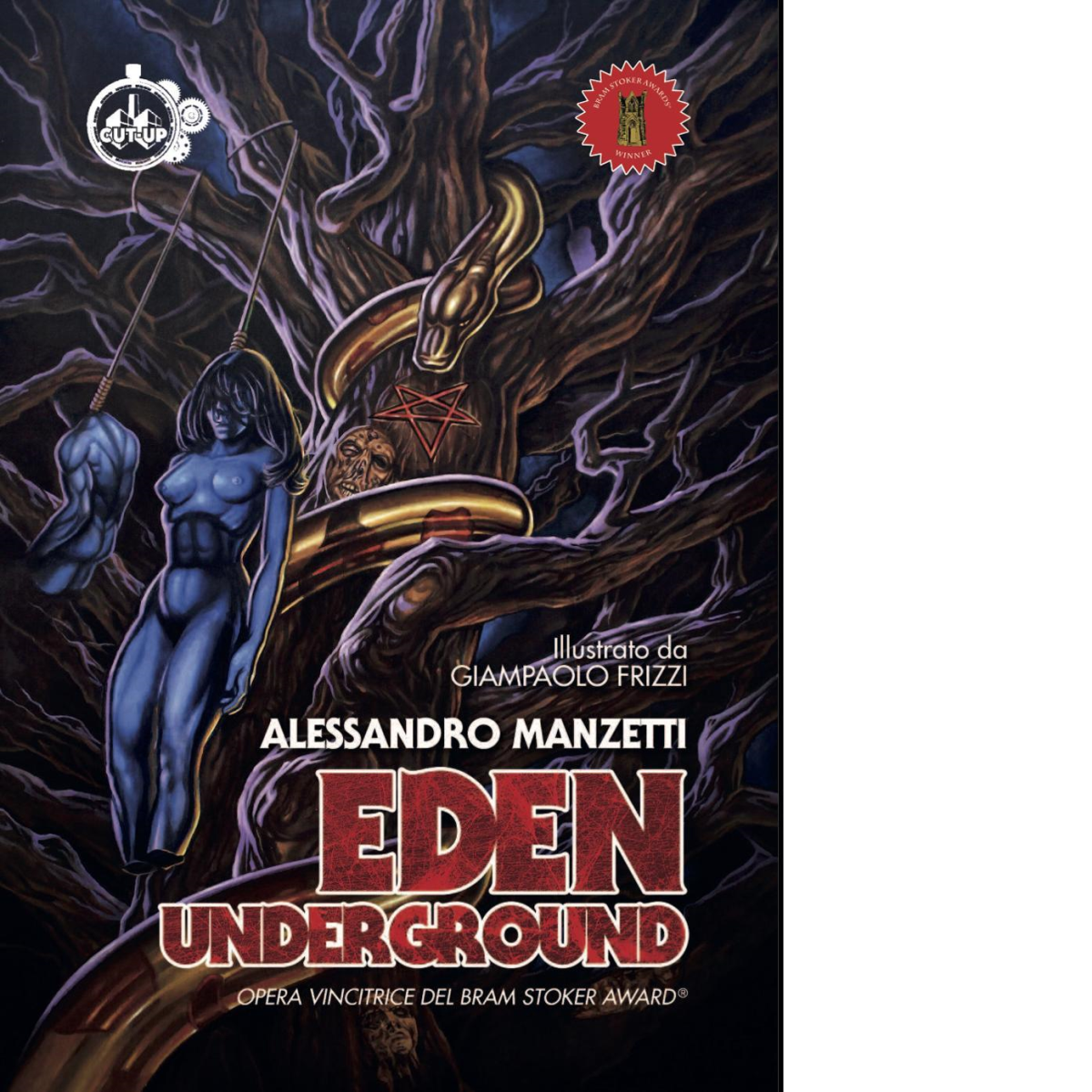 Eden underground - Alessandro Manzetti, Giancarlo Frizzi - Cut-up, 2017 libro usato