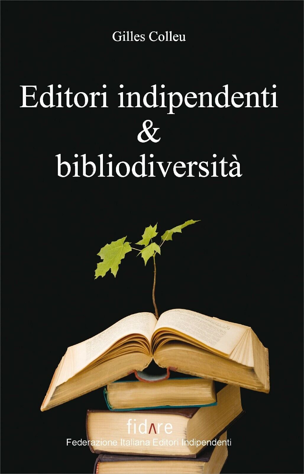 Editori indipendenti e bibliodiversit? di Gilles Colleu,  2011,  Il Leone Verde libro usato