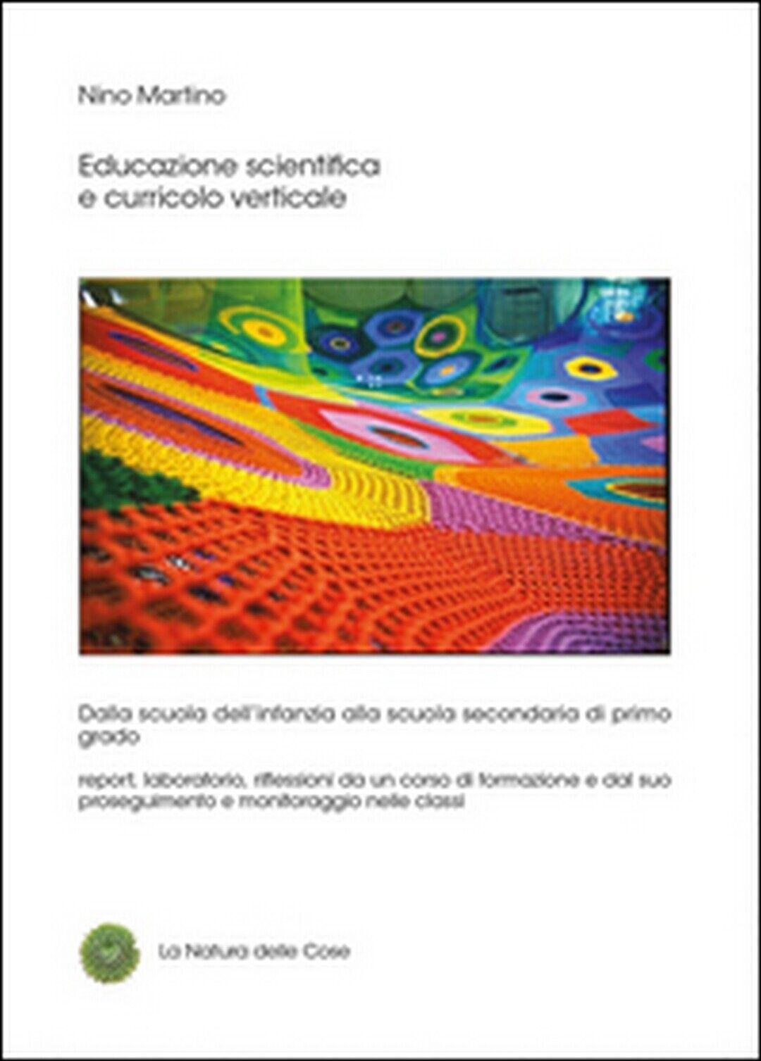 Educazione scientifica e curricolo verticale  - Nino Martino,  2015,  Youcanprin libro usato