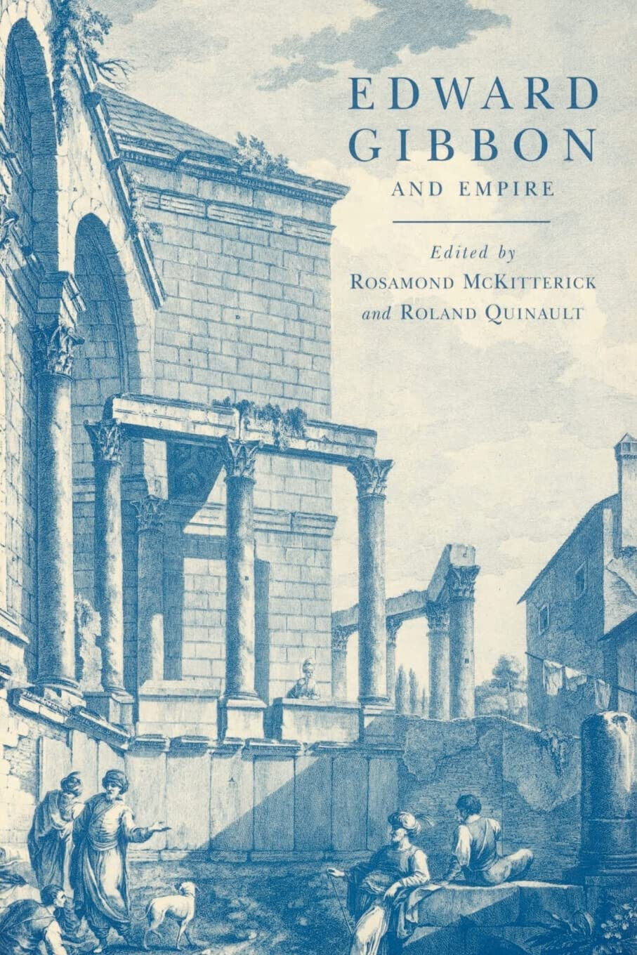 Edward Gibbon and Empire - Rosamond McKitterick - Cambridge, 2002 libro usato