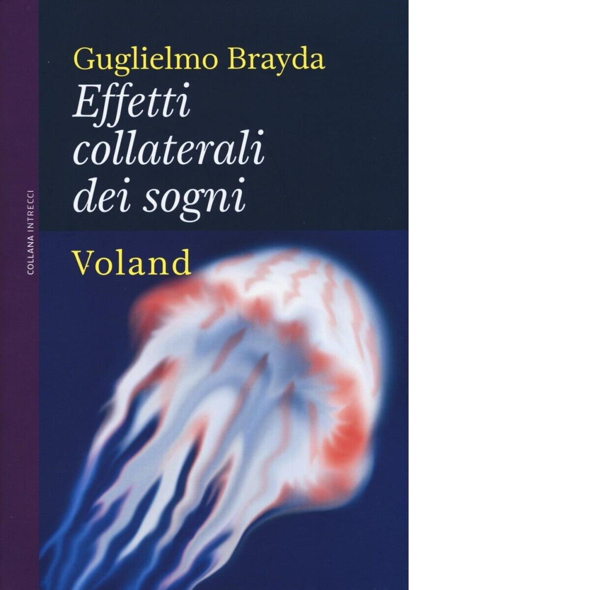 Effetti collaterali dei sogni di Guglielmo Brayda, 2016, Voland libro usato