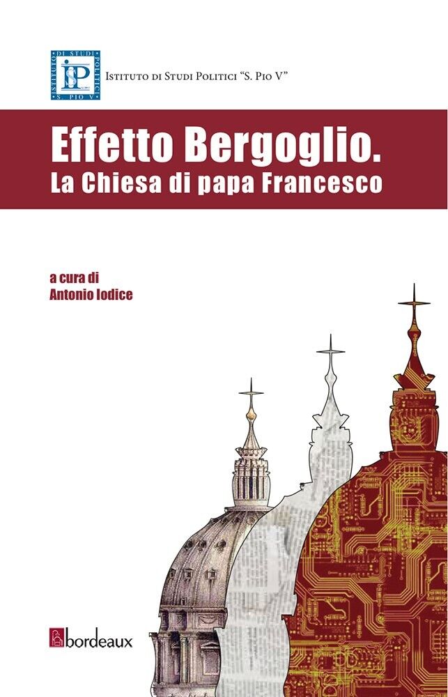 Effetto Bergoglio. La Chiesa di papa Francesco di A. Iodice, 2014, Bordeaux libro usato