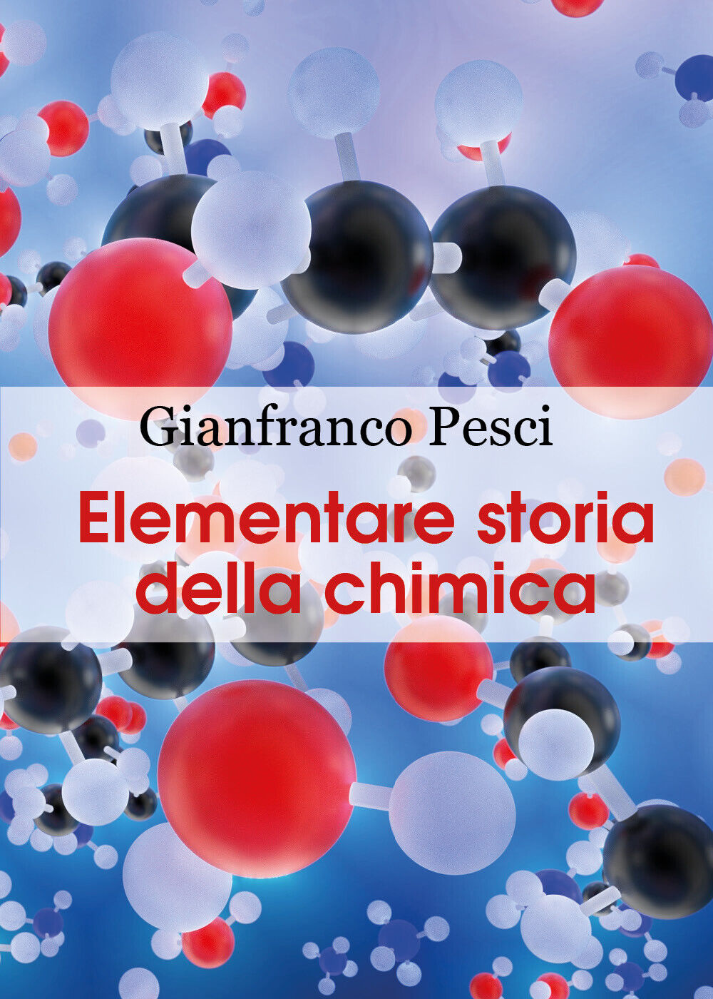 Elementare storia della chimica - Gianfranco Pesci,  2020,  Youcanprint libro usato