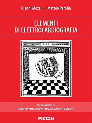 Elementi di elettrocardiografia di Gianni Mozzi, Matteo Parolin,  2020,  Indipe libro usato