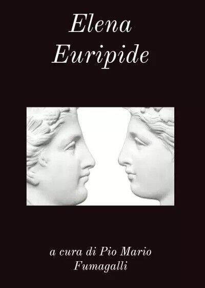 Elena Euripide di Pio Mario Fumagalli, 2023, Youcanprint libro usato