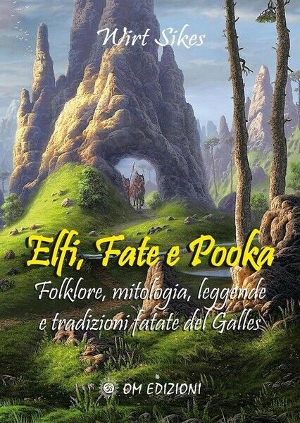 Elfi, Fate, Pooka; Folklore, mitologia, leggende e tradizioni fatate del Galles  libro usato